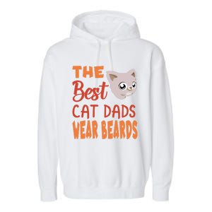 The Best Cat Dads Wear Beards Funny Cat Daddy Gift Garment-Dyed Fleece Hoodie