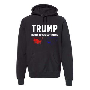 Trump Better Coverage Politics Funny Premium Hoodie