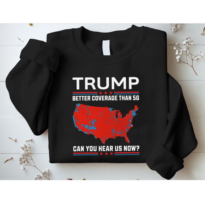 Trump Better Coverage Than 5g Sweatshirt