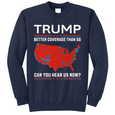 Trump Better Coverage Than 5g Sweatshirt