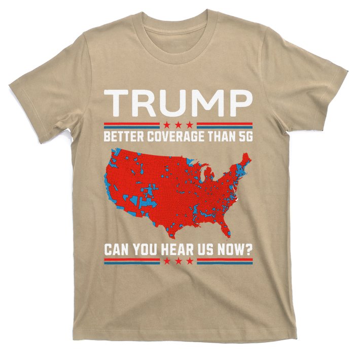 Trump Better Coverage Than 5g T-Shirt