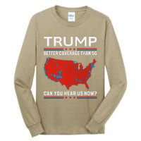 Trump Better Coverage Than 5g Tall Long Sleeve T-Shirt