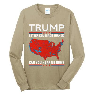 Trump Better Coverage Than 5g Tall Long Sleeve T-Shirt