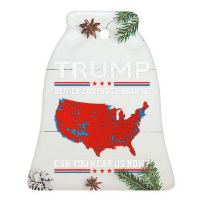 Trump Better Coverage Than 5g Ceramic Bell Ornament