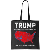 Trump Better Coverage Than 5g Can You Hear Us Now Gift Tote Bag