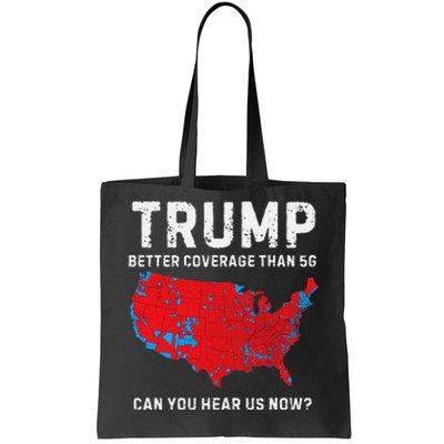 Trump Better Coverage Than 5g Can You Hear Us Now Gift Tote Bag