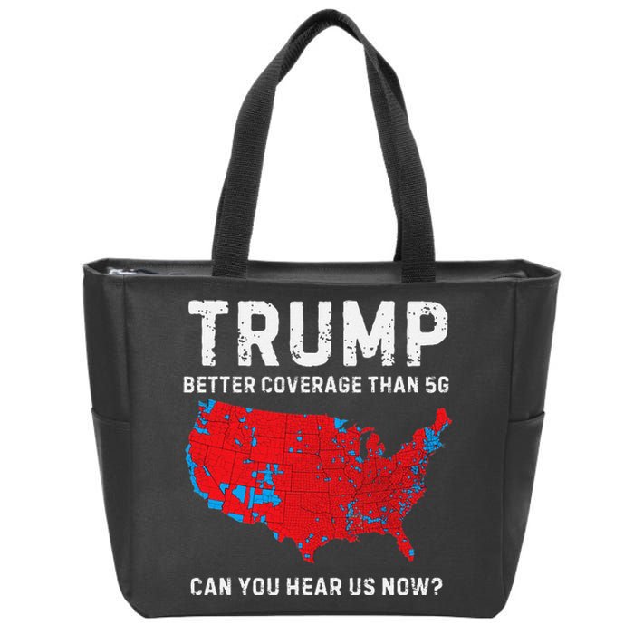 Trump Better Coverage Than 5g Can You Hear Us Now Gift Zip Tote Bag