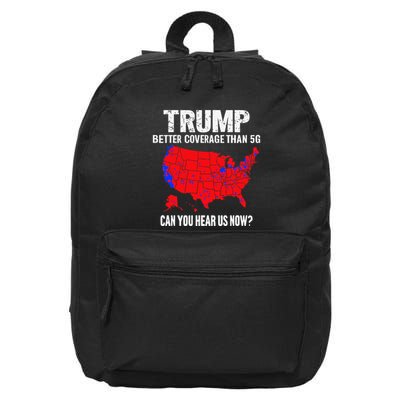 Trump Better Coverage Than 5g Can You Hear Us Now 16 in Basic Backpack