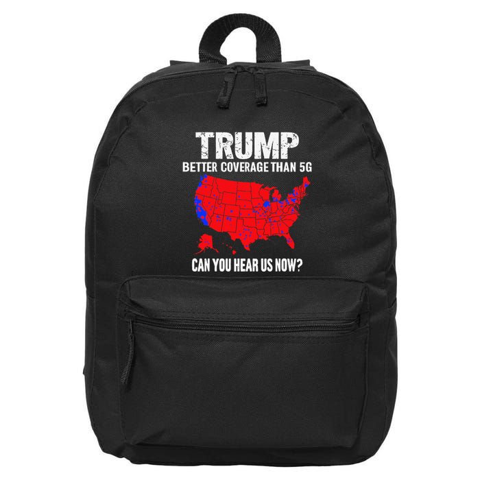 Trump Better Coverage Than 5g Can You Hear Us Now 16 in Basic Backpack