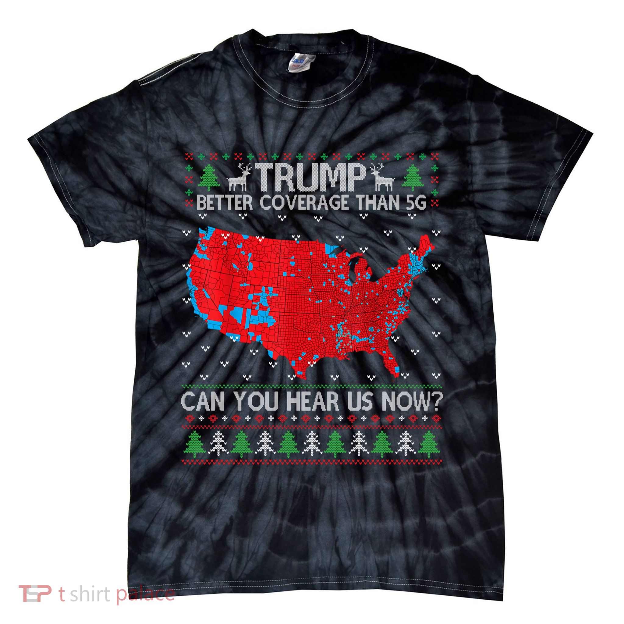 Trump Better Coverage Than 5g Ugly Christmas Sweater Xmas Tie-Dye T-Shirt
