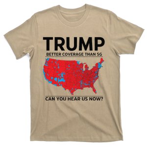 Trump Better Coverage Than 5g Can You Hear Us Now Politics T-Shirt