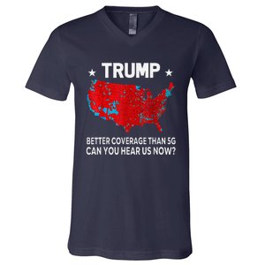 Trump Better Coverage Than 5g Can You Hear Us Now Politics V-Neck T-Shirt