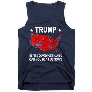 Trump Better Coverage Than 5g Can You Hear Us Now Politics Tank Top