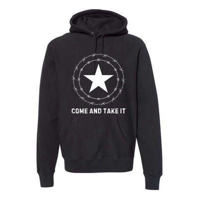 Texas Border Crisis Come And Take It Premium Hoodie