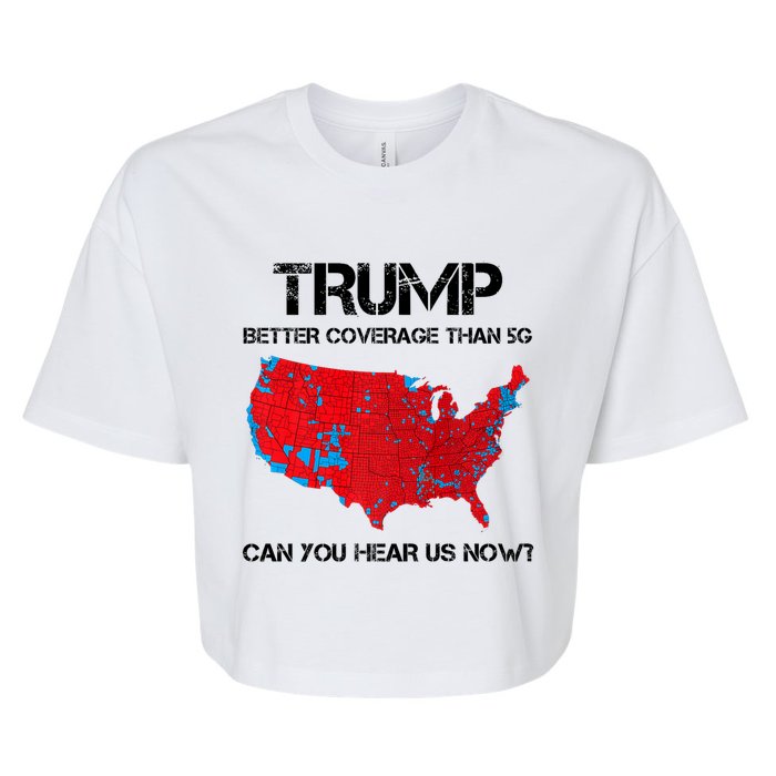 Trump Better Coverage Than 5g Can You Hear Us Now Politics Bella+Canvas Jersey Crop Tee