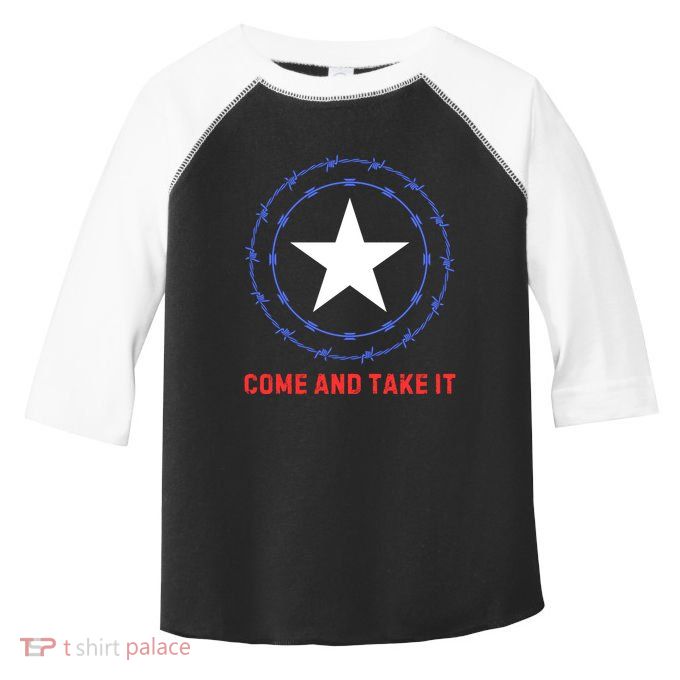 Texas Border Crisis Come And Take It Toddler Fine Jersey T-Shirt