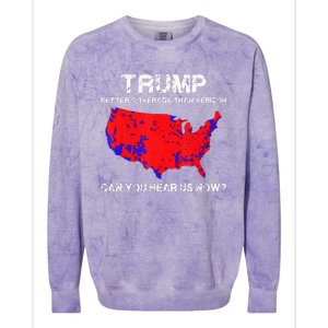 Trump Better Coverage Than Verizon Can You Hear Us Now Colorblast Crewneck Sweatshirt