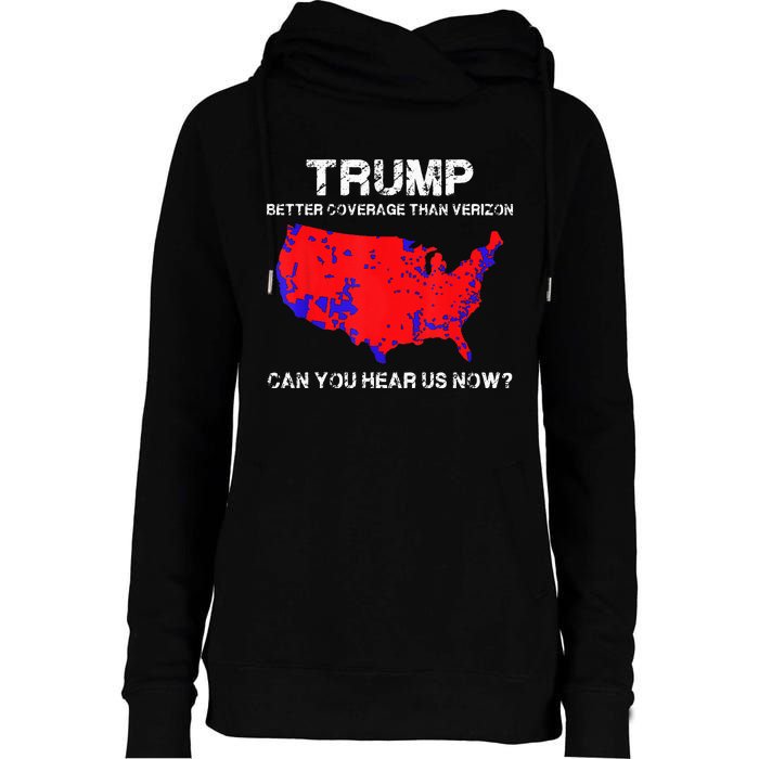 Trump Better Coverage Than Verizon Can You Hear Us Now Womens Funnel Neck Pullover Hood