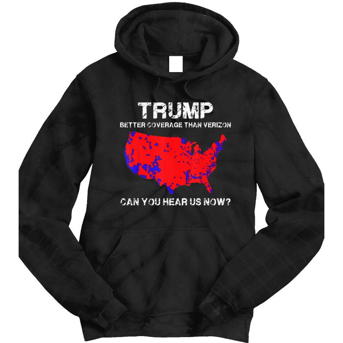 Trump Better Coverage Than Verizon Can You Hear Us Now Tie Dye Hoodie