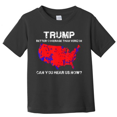 Trump Better Coverage Than Verizon Can You Hear Us Now Toddler T-Shirt