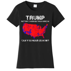 Trump Better Coverage Than Verizon Can You Hear Us Now Women's T-Shirt