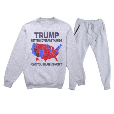 Trump Better Coverage Than 5g Can You Hear Us Now Politics Premium Crewneck Sweatsuit Set