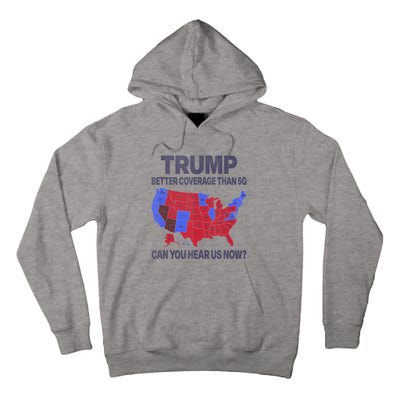 Trump Better Coverage Than 5g Can You Hear Us Now Politics Tall Hoodie