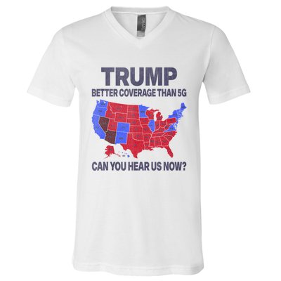 Trump Better Coverage Than 5g Can You Hear Us Now Politics V-Neck T-Shirt