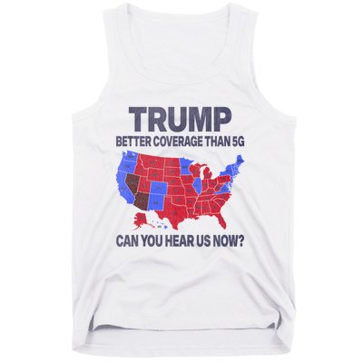 Trump Better Coverage Than 5g Can You Hear Us Now Politics Tank Top