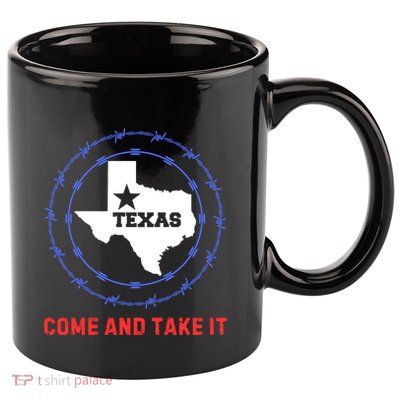 Texas Border Crisis Come And Take It 11oz C Handle Ceramic Mug