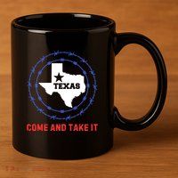 Texas Border Crisis Come And Take It 11oz C Handle Ceramic Mug