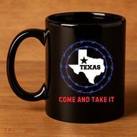 Texas Border Crisis Come And Take It 11oz C Handle Ceramic Mug