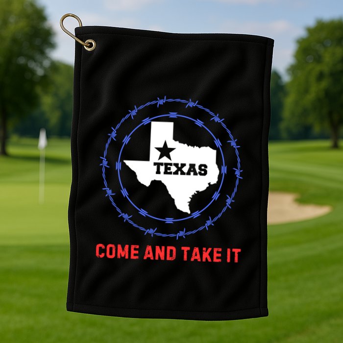Texas Border Crisis Come And Take It Golf Towel