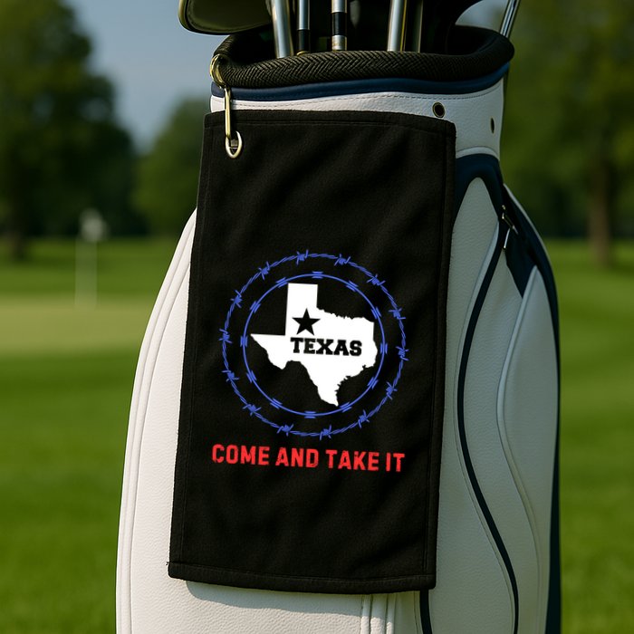 Texas Border Crisis Come And Take It Golf Towel