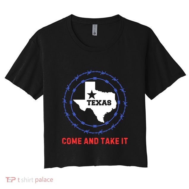 Texas Border Crisis Come And Take It Crop Top