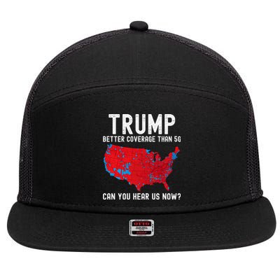 Trump Better Coverage Than 5g Can You Hear Us Now? 7 Panel Mesh Trucker Snapback Hat