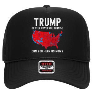 Trump Better Coverage Than 5g Can You Hear Us Now? High Crown Mesh Back Trucker Hat