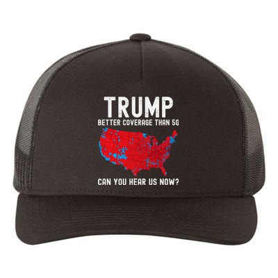 Trump Better Coverage Than 5g Can You Hear Us Now? Yupoong Adult 5-Panel Trucker Hat