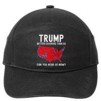 Trump Better Coverage Than 5g Can You Hear Us Now? 7-Panel Snapback Hat