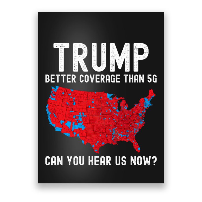 Trump Better Coverage Than 5g Can You Hear Us Now? Poster