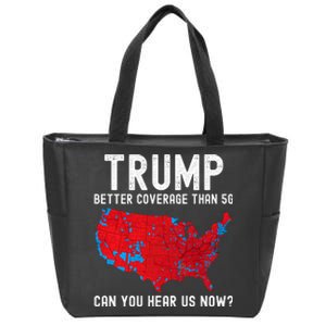 Trump Better Coverage Than 5g Can You Hear Us Now? Zip Tote Bag