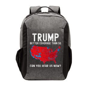 Trump Better Coverage Than 5g Can You Hear Us Now? Vector Backpack