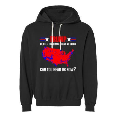 Trump Better Coverage Than Verizon Can You Hear Us Now Garment-Dyed Fleece Hoodie