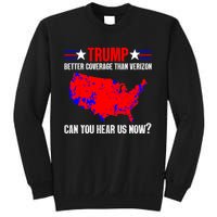 Trump Better Coverage Than Verizon Can You Hear Us Now Sweatshirt