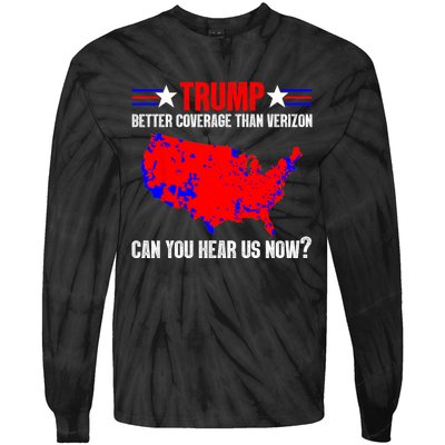 Trump Better Coverage Than Verizon Can You Hear Us Now Tie-Dye Long Sleeve Shirt