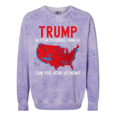 Trump Better Coverage Than 5g Can You Hear Us Now? Colorblast Crewneck Sweatshirt