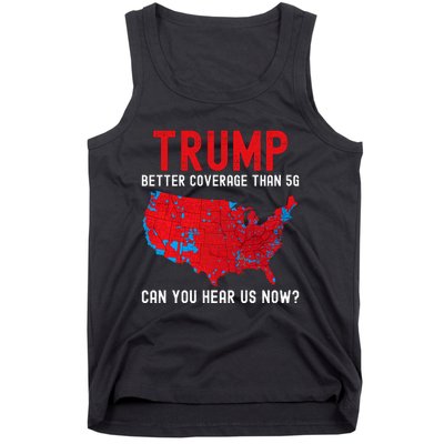 Trump Better Coverage Than 5g Can You Hear Us Now? Tank Top