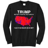 Trump Better Coverage Than Verizon Can You Hear Us Now Funny Pro Trump Sweatshirt