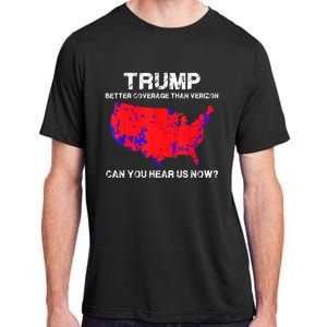 Trump Better Coverage Than Verizon Can You Hear Us Now Funny Pro Trump Adult ChromaSoft Performance T-Shirt