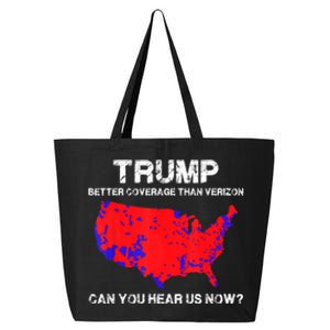 Trump Better Coverage Than Verizon Can You Hear Us Now Funny Pro Trump 25L Jumbo Tote